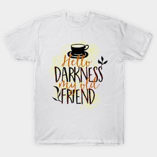 Hello Darkness My Old Friend T-Shirt